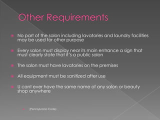 Protection Against Fire, theft and LawsuitsMust have InsuranceMake sure your business has the correct locks, fire alarm system, and burglar alarm systemMakes sure your insurance covers any burglary and damage to the businessMake sure you familiar with the laws governing cosmetology and with the sanitary codes of your city and sateKeep accurate records of your employeesYou will need a disability policies (Pg 845)	(Standard Cosmetology)