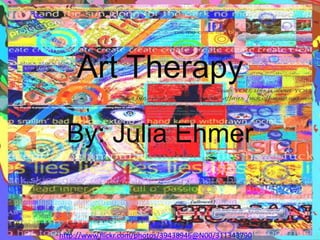 Art Therapy By: Julia Ehmer http://www.flickr.com/photos/39438946@N00/311343790 