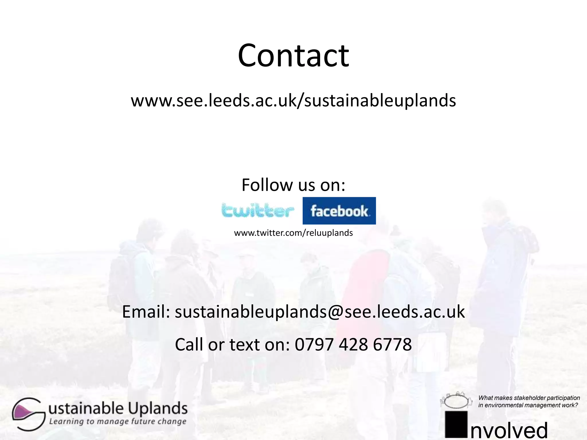 >£800K for 17 projects applying project outputs e.g. Yorkshire Water, Natural England, DEFRA, Premier Waste, United Utilities, Lancashire Wildlife TrustKey messagesWorth investing to find out who wants what & tailoring the process from the outset (but you could short-cut our approach to stakeholder analysis)Tailor outputs to multiple learning preferences: use a variety of techniques & technologies to unpack “black boxes”Know your stakeholders to get timing right