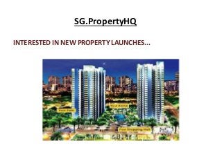 SG.PropertyHQ
INTERESTED IN NEW PROPERTY LAUNCHES...
 