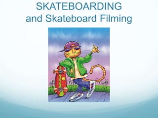 SKATEBOARDINGand Skateboard Filming 