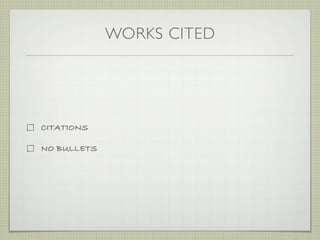 WORKS CITED




CITATIONS

NO BULLETS
 