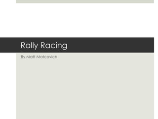 Rally Racing By Matt Matcovich 