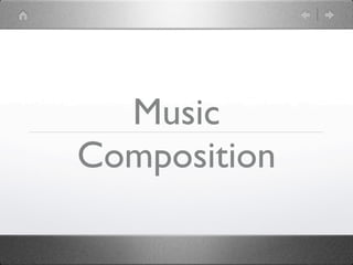 Music
Composition
 
