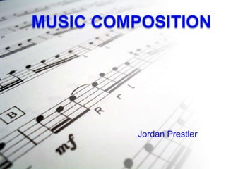 Music Composition Jordan Prestler 