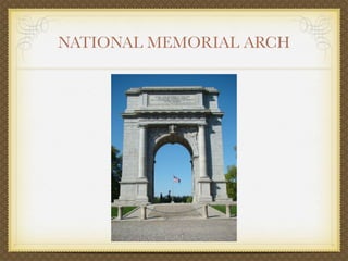 NATIONAL MEMORIAL ARCH
 