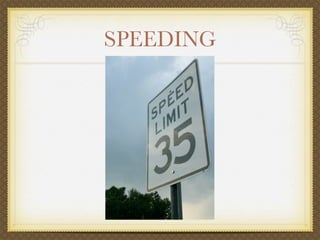 SPEEDING
 