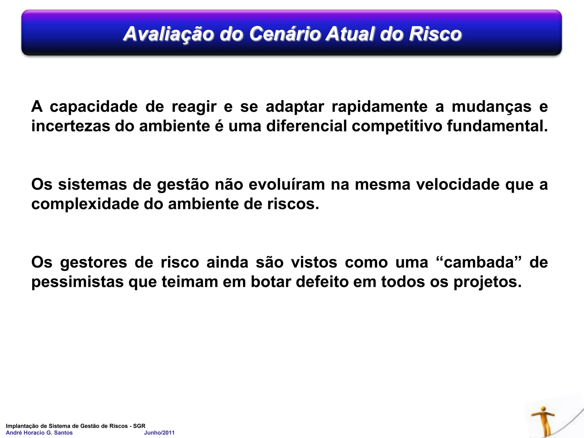 Velocidade das MudançasFluxo do Conhecimento e das relações pessoaisNovas propostas e modelosTecnologia