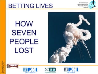 BETTING LIVES HOW SEVEN PEOPLE LOST 