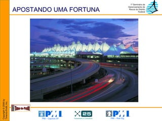 APOSTANDO UMA FORTUNA 