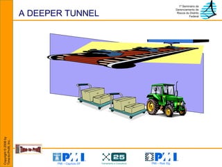 A DEEPER TUNNEL 