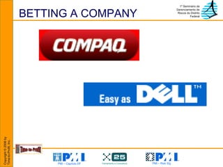 BETTING A COMPANY 
