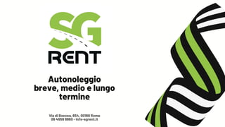 Autonoleggio
breve, medio e lungo
termine
Via di Boccea, 654, 00166 Roma
06 4559 9960 - info-sgrent.it
 