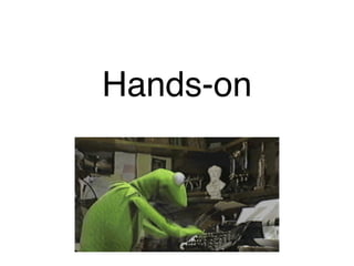 Hands-on
 