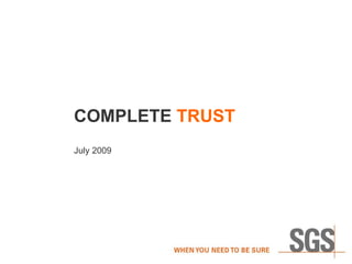 COMPLETE  TRUST July 2009 