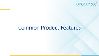 24
Common Product Features
 