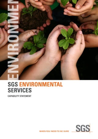ENVIRONME



 SGS ENVIRONMENTAL
 SERVICES
 CAPABILITY STATEMENT
 