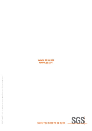 © SGS Portugal S.A. – 2013 – All rights reserved - SGS is a registered trademark of SGS Group Management SA




                                                                                                               WWW.SGS.PT
                                                                                                              WWW.SGS.COM
 