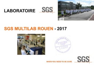 SGS MULTILAB ROUEN - 2017
LABORATOIRE
 