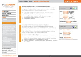 2013                 2013




                                                                                                                                                      jan.




                                                                                                                                                                           DEZ.
                                 SGS training courses Making change happen


                                       IMPLEMENTAÇÃO DE SISTEMAS DE GESTÃO DE SEGURANÇA OHSAS 18001
                                       Associada à melhoria de tecnologias e processos, a implementação de Sistemas de Gestão          24 horas | 420€
                                       da Segurança, tem implicações diretas na sua competitividade e produtividade, afirmando-se
                                       como um factor indispensável ao desenvolvimento das empresas.
SGS ACADEMY®                                                                                                                           lISBOA    29-30-31 jan | 26-27-28 mar |
                                       ••   Sistema de Gestão de Segurança e Saúde Ocupacional - Referências normativas: 	                       22-23-24 mai | 16-17-18 jul | 	
polos de formação                           OHSAS 18001 / NP 4397; Requisitos legais e outros;                                                   22-23-24 out | 4-5-6 dez




                                 ST5
                                       ••   Implementação do Sistema de Gestão de Segurança;                                           PORTO    29-30-31 jan | 26-27-28 mar |
ModalidadeS
                                       ••   Identificação de Perigos e Avaliação de Riscos – Técnicas e metodologias;                           22-23-24 mai | 16-17-18 jul | 	
Cursos                                 ••   Monitorização e medição do desempenho do sistema;                                                   22-23-24 out | 4-5-6 dez
                                       ••   Preparação para Emergências.                                                               fUNCHAL     29-30-31 jan |22-23-24 mai |	
 qualidade
                                                                                                                                                   22-23-24 out
 ambiente e Gestão florestal                                                                                                           PONTA DELGADA 29-30-31 jan |22-23-24 mai |	
 segurança e Saúde no Trabalho
                                                                                                                                                     22-23-24 out

 responsabilidade social               QUALIFICAÇÃO DE AUDITORES INTERNOS DA SEGURANÇA OHSAS 18001
 sistemas integrados de gestão         As Auditorias constituem uma importante ferramenta de Gestão. A identificação de                40 horas | 690€
 investigação,                         discrepâncias entre o que está previsto e a sua aplicação real, conduz a ações corretivas que
 desenvolvimento e inovação            visam a optimização do funcionamento interno e consequentemente a melhoria contínua do
 Gestão do risco, Segurança            Sistema Implementado.                                                                           lISBOA    22-23-24-29-30 abr | 	
 da Informação e Continuidade
 do Negócio                            Fique apto a realizar Auditorias a Sistemas de Gestão da Segurança segundo o referencial                  10-11-17-18-19 set |
 Energia e 		                          OHSAS 18001, sob os pontos de vista técnicos e comportamentais.                                           20-21-22-27-28 nov
                                 ST6




 Construção Sustentável
 Saúde, Dispositivos Médicos                                                                                                           PORTO    22-23-24-29-30 abr | 	
 e Boas Práticas de Fabrico            ••   Introdução às Auditorias: Tipos e Âmbitos;                                                          10-11-17-18-19 set |
 alimentar                             ••   Identificação de perigos, Análise de Risco, Legislação e Estatística de acidente;                   20-21-22-27-28 nov
                                       ••   A Norma ISO 19011;
 Automóvel -		                                                                                                                         fUNCHAL     10-11-17-18-19 set
 Indústria e Peritagem                 ••   Fases de uma Auditoria: preparação, realização, relatório e apresentação dos resultados;
                                       ••   Aspetos comportamentais a ter em consideração numa auditoria;
                                                                                                                                       PONTA DELGADA 10-11-17-18-19 set
 engenharia industrial
                                       ••   Caso prático – Realização de uma auditoria OHSAS 18001, preferencialmente, em contexto
 Respostas Sociais                          real de trabalho.
 Management & Soft Skills

 Formação e Gestão de Pessoas

 Gestão Comercial e Vendas

Ficha de INSCRIçÃO

percursos Formativos

Contactos


www.sgs.pt/portugalacademy                                          Anterior                                     16                               Próximo
 