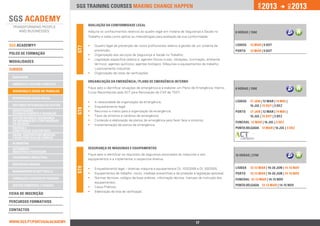 2013             2013




                                                                                                                                                           jan.




                                                                                                                                                                            DEZ.
                                 SGS training courses Making change happen


                                       AVALIAÇÃO DA CONFORMIDADE LEGAL
                                       Adquira os conhecimentos relativos ao quadro legal em matéria de Segurança e Saúde no              8 horas | 150€
                                       Trabalho e saiba como aplicar as metodologias para avaliação da sua conformidade.

SGS ACADEMY®                           ••   Quadro legal da prevenção de riscos profissionais relativo à gestão de um sistema de          lISBOA   12 mar | 9 out




                                 ST7
                                            prevenção;                                                                                    PORTO    12 mar | 9 out
polos de formação                      ••   Organização dos serviços de Segurança e Saúde no Trabalho;
                                       ••   Legislação específica relativa a: agentes físicos (ruído, vibrações, iluminação, ambiente
ModalidadeS
                                            térmico); agentes químicos; agentes biológico; Máquinas e equipamentos de trabalho;
Cursos                                      Licenciamento industrial;
                                       ••   Organização de listas de verificações
 qualidade
                                       ORGANIZAÇÃO DA EMERGÊNCIA / PLANO DE EMERGÊNCIA INTERNO
 ambiente e Gestão florestal
                                       Fique apto a identificar situações de emergência e a elaborar um Plano de Emergência Interno.      8 horas | 150€
 segurança e Saúde no Trabalho         Curso Reconhecido pela ACT para Renovação de CAP de TSST.
 responsabilidade social
                                       ••   A necessidade de organização da emergência;                                                   lISBOA   17 jan | 12 mar | 14 mai |
 sistemas integrados de gestão         ••   Enquadramento legal;                                                                                   16 jul | 15 out | 3 dez
                                 ST8




 investigação,                         ••   Recursos e meios para a organização da emergência;                                            PORTO    17 jan | 12 mar | 14 mai |
 desenvolvimento e inovação
                                       ••   Tipos de sinistros e cenários de emergência;                                                           16 jul | 15 out | 3 dez
 Gestão do risco, Segurança
 da Informação e Continuidade          ••   Conteúdo e elaboração de planos de emergência para fazer face a sinistros;
 do Negócio                                                                                                                               fUNCHAL 12 mar | 16 jul | 3 dez
                                       ••   Implementação de planos de emergência.
 Energia e 		                                                                                                                             PONTA DELGADA 12 mar | 16 jul | 3 dez
 Construção Sustentável
 Saúde, Dispositivos Médicos
 e Boas Práticas de Fabrico
 alimentar
 Automóvel -		                         SEGURANÇA DE MÁQUINAS E EQUIPAMENTOS
 Indústria e Peritagem
                                       Fique apto a identificar os requisitos de segurança associados às máquinas e aos                   16 horas | 270€
 engenharia industrial
                                       equipamentos e a implementar a respectiva diretiva.
 Respostas Sociais
                                                                                                                                          lISBOA   12-13 mar | 19-20 jun | 14-15 nov
                                 ST9




                                       ••   Enquadramento legal – diretivas máquina e equipamentos DL 103/2008 e DL 50/2005;
 Management & Soft Skills
                                       ••   Equipamentos de trabalho: riscos, medidas preventivas e de proteção e legislação aplicável;   PORTO    12-13 mar | 19-20 jun | 14-15 nov
 Formação e Gestão de Pessoas          ••   Normas técnicas, códigos de boas práticas, informação técnica, manuais de instrução dos
                                                                                                                                          fUNCHAL 12-13 mar | 14-15 nov
                                            equipamentos;
 Gestão Comercial e Vendas                                                                                                                PONTA DELGADA 12-13 mar | 14-15 nov
                                       ••   Casos Práticos;
                                       ••   Elaboração de lista de verificação.
Ficha de INSCRIçÃO

percursos Formativos

Contactos


www.sgs.pt/portugalacademy                                           Anterior                                      17                               Próximo
 