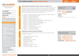 2013                 2013




                                                                                                                                                     jan.




                                                                                                                                                                          DEZ.
                                 SGS training courses Making change happen


                                        TÉCNICO SUPERIOR DE SEGURANÇA e saúde DO TRABALHO, b-learning - CAP VI
                                        Este curso tem como objetivo geral a formação de profissionais com responsabilidades na área   548 horas | 1.900€
                                        da Segurança e Saúde no Trabalho, capacitando-os com os conhecimentos e competências
                                        necessárias ao exercício da profissão de Técnico Superior de Segurança en Saúde no Trabalho
SGS ACADEMY®                            (Decreto-Lei 110/2000 de 30 de Junho), ou seja, desenvolver, coordenar e controlar as          Porto     Início 12 abr | Início 13 abr |
                                        atividades de prevenção e de proteção contra riscos profissionais.                                       Início 8 nov | Início 9 Nov
polos de formação
                                                                                                                                       Funchal    Início Jan
                                        ••   MÓDULO 1 - Legislação, Regulamentos e Normas de Segurança e Saúde do Trabalho (24h);
ModalidadeS                             ••   MÓDULO 2 – Gestão das Organizações (24h);
                                        ••   MÓDULO 3 – Gestão da Prevenção (24h);


                                 ST32
Cursos
                                        ••   MÓDULO 4 – Higiene do Trabalho (72h);
 qualidade                              ••   MÓDULO 5 – Psicossociologia do Trabalho (20h);
                                        ••   MÓDULO 6 – Técnicas de Informação, de Comunicação e de Negociação (20h);
 ambiente e Gestão florestal
                                        ••   MÓDULO 7 – Noções de Estatística e Fiabilidade (20h);
 segurança e Saúde no Trabalho          ••   MÓDULO 8 – Avaliação e Controlo de Riscos Profissionais (40h);
                                        ••   MÓDULO 9 – Conceção e Gestão da Formação (24h);
 responsabilidade social
                                        ••   MÓDULO 10 – Segurança do Trabalho (96h);
 sistemas integrados de gestão          ••   MÓDULO 11 – Ergonomia (24h);
 investigação,
                                        ••   MÓDULO 12 – Organização da Emergência (32h);
 desenvolvimento e inovação             ••   MÓDULO 13 – Primeiros Socorros (8h);
 Gestão do risco, Segurança             ••   MÓDULO 14 – Projeto final de curso (120h).
 da Informação e Continuidade
 do Negócio
 Energia e 		
                                        SEGURANÇA DE TRABALHOS EM ESPAÇOS CONFINADOS
 Construção Sustentável
                                        No final deste curso os formandos estarão aptos a executar os seus trabalhos em espaços        8 horas | Preço a definir
 Saúde, Dispositivos Médicos
 e Boas Práticas de Fabrico             confinados, em segurança.
 alimentar
                                        ••   Caracterização de um Espaço Confinado;                                                    lISBOA    a combinar com o cliente
 Automóvel -		
 Indústria e Peritagem                  ••   Identificação de perigos;                                                                 PORTO     a combinar com o cliente
                                 ST34




                                        ••   Avaliação de Riscos;
 engenharia industrial                                                                                                                 fUNCHAL a combinar com o cliente
                                        ••   Medidas de Prevenção e Proteção;
 Respostas Sociais                      ••   Autorizações de Trabalho;                                                                 PONTA DELGADA        a combinar com o cliente
                                        ••   Equipamentos de Medição;
 Management & Soft Skills
                                        ••   Sinalização;
 Formação e Gestão de Pessoas           ••   Equipamentos de Proteção Individual;
                                        ••   Vigilância e Supervisão;
 Gestão Comercial e Vendas
                                        ••   Como atuar em situação de Emergência.

Ficha de INSCRIçÃO

percursos Formativos

Contactos


www.sgs.pt/portugalacademy                                          Anterior                                   23                                 Próximo
 