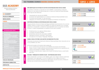2013          2013




                                                                                                                                                         jan.




                                                                                                                                                                       DEZ.
                                 SGS training courses Making change happen


                                        IMPLEMENTAÇÃO DE SISTEMAS DE GESTÃO DA RESPONSABILIDADE SOCIAL SA8000
                                        Ao conhecer e interpretar os requisitos da norma SA8000, os participantes conseguirão           16 horas | 350€
                                        identificar as mais-valias da implementação de um Sistema de Gestão da Responsabilidade
                                        Social segundo este referencial.




                                 RS2
SGS ACADEMY®                                                                                                                            lISBOA   6-7 fev | 13-14 nov
                                        ••   Interpretação dos requisitos da SA8000;                                                    Porto    6-7 fev | 13-14 nov
polos de formação                       ••   O processo de implementação de um Sistema de Gestão da Responsabilidade Social;
                                        ••   O processo de certificação: um caso de estudo;
ModalidadeS                             ••   Integração com Sistemas de Gestão da Qualidade, de Ambiente e de Segurança.
Cursos                                  AUDITORIAS INTERNAS DA RESPONSABILIDADE SOCIAL SA8000
 qualidade                              Preparar auditores Internos do Sistema de Responsabilidade Social de acordo com as normas       24 horas | 450€
                                        SA8000. Analisar os critérios da Norma SA8000 e ser capaz de interpretá-los em situações
 ambiente e Gestão florestal
                                        específicas e compreender o conteúdo da responsabilidade social e as questões dos direitos
 segurança e Saúde no Trabalho          humanos, o impacto da globalização e as opções de futuro para a empresa.                        lISBOA   26-27-28 nov
                                 RS4


 responsabilidade social                                                                                                                Porto    26-27-28 nov
                                        ••   Problemas éticos nos negócios; Dilemas éticos;
 sistemas integrados de gestão          ••   O processo de auditoria SA8000;
 investigação,                          ••   Ferramentas e técnicas de uma auditoria SA8000;
 desenvolvimento e inovação             ••   Realização de diversos workshops / Case Studies;
 Gestão do risco, Segurança             ••   Simulação de uma Auditoria: Preparação, Realização.
 da Informação e Continuidade
 do Negócio
 Energia e 		                           SA8000 / SOCIAL SYSTEMS LEAD AUDITOR, RECONHECIDO PELO IRCA
 Construção Sustentável
                                        Preparação de auditores de Sistemas de Gestão da Responsabilidade Social, de acordo com as      40 horas | 1.400€
 Saúde, Dispositivos Médicos
 e Boas Práticas de Fabrico             normas SA8000 e ISO 19011.
 alimentar
                                 RS7




                                        No final da formação os formandos serão capazes de:                                             lISBOA   1-2-3-4-5 abr
 Automóvel -		
 Indústria e Peritagem                  •• Ter um conhecimento profundo da norma SA8000 e do processo de certificação;                  Porto    23-24-25-26-27 set
                                        •• Planear, conduzir e relatar auditorias de terceira parte de acordo com os requisitos de um
 engenharia industrial
                                             sistema social baseado na SA8000 - Sistemas Sociais;
 Respostas Sociais                      •• Conhecer os requisitos para o registo como Auditor de Sistemas Social ou Lead Auditor
                                             pelo IRCA.
 Management & Soft Skills

 Formação e Gestão de Pessoas           ISO 26000 - FORMAÇÃO DE SENSIBILIZAÇÃO - RESPONSABILIDADE SOCIAL
                                        Venha compreender os princípios da ISO 26000 e saber como integrar sistemas socialmente         8 horas | 150€
 Gestão Comercial e Vendas
                                 RS10




                                        responsáveis numa organização. A norma ISO 26000 tem como objetivo promover o
Ficha de INSCRIçÃO                      desenvolvimento sustentável oferecendo às organizações uma estrutura para a medição do
                                        nível dos seus comportamentos socialmente responsáveis.                                         lISBOA   21 mai
percursos Formativos                                                                                                                    Porto    21 mai

Contactos


www.sgs.pt/portugalacademy                                           Anterior                                     24                              Próximo
 