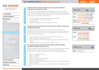 2013                2013




                                                                                                                                                    jan.




                                                                                                                                                                        DEZ.
                                 SGS training courses Making change happen


                                      IMPLEMENTAÇÃO DE SISTEMAS INTEGRADOS DE GESTÃO: Qualidade, Ambiente, 	
                                      Segurança e Responsabilidade Social
                                                                                                                                      32 horas | 550€
                                      O desenvolvimento e implementação de Sistemas Integrados de Gestão da Qualidade,
                                      Ambiente, Segurança e Responsabilidade Social é uma aposta que as organizações fazem no
SGS ACADEMY®                          sentido de garantir a qualidade dos seus produtos e serviços, a preservação do meio ambiente    lISBOA   28-29-30-31 jan | 18-19-25-26 Jun |
                                      e a segurança e bem-estar dos seus colaboradores.                                                        22-23-29-30 AGO | 10-11-14-15 OUT




                                 I1
polos de formação                                                                                                                     Porto    28-29-30-31 jan | 18-19-25-26 Jun |
                                      ••   Sistemas de Gestão e suporte. Vantagens dos Sistemas Integrados;                                    22-23-29-30 AGO | 10-11-14-15 OUT
ModalidadeS
                                      ••   Compatibilidade entre os referenciais normativos;                                          Funchal 18-19-25-26 Jun | 10-11-14-15 OUT
Cursos                                ••   Requisitos comuns;
                                                                                                                                      Ponta Delgada 18-19-25-26 Jun |
                                      ••   Planeamento. Implementação. Verificação. Melhoria Continua.
 qualidade
                                                                                                                                                    10-11-14-15 OUT

 ambiente e Gestão florestal          AUDITORIAS A SISTEMAS INTEGRADOS DE GESTÃO: Qualidade, Ambiente, Segurança e
 segurança e Saúde no Trabalho        Responsabilidade Social
                                                                                                                                      56 horas | 830€
                                      As auditorias constituem uma importante ferramenta de gestão. A identificação de
 responsabilidade social
                                      discrepâncias entre o que está previsto e a sua aplicação real, conduz a ações corretivas que
 sistemas integrados de gestão        visam a otimização do funcionamento interno e consequentemente a melhoria contínua dos          lISBOA   13-14-20-21-27-28-29 mai | 	
 investigação,                        Sistemas de Gestão implementados.                                                                        17-18-22-23-29-30-31 jul | 	
                                 I2




 desenvolvimento e inovação                                                                                                                    14-15-19-20-21-27-28 nov
 Gestão do risco, Segurança           ••   Introdução às auditorias. Programação de auditorias a Sistemas Integrados;                 Porto    13-14-20-21-27-28-29 mai | 	
 da Informação e Continuidade
 do Negócio                           ••   Auditar os Requisitos Legais (aspetos críticos);                                                    17-18-22-23-29-30-31 jul | 	
 Energia e 		                         ••   Auditar o Planeamento. Auditar os Processos de Realização. Auditar a Monitorização e                14-15-19-20-21-27-28 nov
 Construção Sustentável
                                           Medição;
 Saúde, Dispositivos Médicos
 e Boas Práticas de Fabrico           ••   Realização de auditoria em contexto real ou simulação em sala.
 alimentar
                                      PÓS-GRADUAÇÃO EM SISTEMAS INTEGRADOS DE GESTÃO: Qualidade, Ambiente, 	
 Automóvel -		                        Segurança, Responsabilidade Social e IDI
 Indústria e Peritagem                                                                                                                200 horas | 2.350€
 engenharia industrial                Esta Pós-Graduação promove a formação de técnicos com qualificações na área da Qualidade,
                                      Ambiente, Segurança e Saúde no Trabalho, Responsabilidade Social e Investigação,
 Respostas Sociais                    Desenvolvimento e Inovação (IDI), visando princípios da sustentabilidade organizacional.        Porto    Início 18 out
 Management & Soft Skills
                                      ••  Módulo 1 - Gestão organizacional;
                                 I4




 Formação e Gestão de Pessoas         ••  Módulo 2 - Qualidade;
 Gestão Comercial e Vendas            ••  Módulo 3 - Ambiente;
                                      ••  Módulo 4 - Segurança e Saúde no Trabalho;
Ficha de INSCRIçÃO                    ••  Módulo 5 - Responsabilidade social;
                                      ••  Módulo 6 - Investigação, desenvolvimento e inovação módulo 7 - integração e auditorias a
percursos Formativos                      sistemas integrados;
                                      A formação obtida nesta Pós-Graduação será creditada por ECTS pela Universidade Fernando
Contactos                             Pessoa.


www.sgs.pt/portugalacademy                                         Anterior                                     25                              Próximo
 