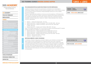 2013                2013




                                                                                                                                                         jan.




                                                                                                                                                                             DEZ.
                                 SGS training courses Making change happen


                                      PÓS-GRADUAÇÃO/ESPECIALIZAÇÃO EM SISTEMAS DE GESTÃO EMPRESARIAL
                                      A gestão empresarial requer técnicos especialistas conhecedores das metodologias e                    horário     Preço
                                      ferramentas utilizadas no âmbito de vários sistemas de gestão e que ao mesmo tempo cumpram            variável    em breve
                                      com os princípios de Ética Empresarial e Responsabilidade Social que os novos modelos
SGS ACADEMY®                          económicos enfatizam.                                                                                 lISBOA   Início 16 mar | início 28 set
                                      Porque as organizações dão preferência a técnicos com policompetência, a SGS desenvolveu
polos de formação                     este curso com uma estrutura modular, que permite a frequência dos módulos de acordo com
                                      as competências desejadas pelos formandos. Módulos disponíveis / Sistemas de Gestão:
ModalidadeS                           Qualidade, Ambiente, Segurança e Higiene do Trabalho, Responsabilidade Social, Recursos
Cursos                                Humanos, Manutenção.


                                 I7
 qualidade                            ••   Módulo 1 – Gestão das Organizações - 40 horas;
                                      ••   Módulo Opcional 2A – Gestão da Qualidade - NP EN ISO 9001:2000 - 60 horas;
 ambiente e Gestão florestal
                                      ••   Módulo Opcional 2B – Gestão do Ambiente - Norma NP EN ISO 14001:2004 			
 segurança e Saúde no Trabalho             e EMAS - 60 horas;
                                      •• Modulo Opcional 2C – Gestão da SST OHSAS 18001:2007 - 60 horas;
 responsabilidade social
                                      Nota: Os formandos qualificados com Curso de Técnico Superior reconhecido pela ACT poderão
 sistemas integrados de gestão        solicitar equivalência às Unidades Curriculares deste módulo.
 investigação,
                                      •• Módulo Opcional 2D – Responsabilidade Social SA 8000:2008 - 60 horas;
 desenvolvimento e inovação           •• Módulo Opcional 2E – Gestão da Manutenção NP 4483:2008 - 60 horas;
 Gestão do risco, Segurança           •• Módulo Opcional 2F – Gestão de Recursos Humanos NP 4427:2004 - 60 horas;
 da Informação e Continuidade
 do Negócio                           •• Módulo 3 – Técnicas de Auditoria - 40 horas;
 Energia e 		                         •• Módulo 4 – Trabalho Final de Curso.
 Construção Sustentável
 Saúde, Dispositivos Médicos          MESTRADO AMBIENTE, SAÚDE E SEGURANÇA
 e Boas Práticas de Fabrico
                                      O Ambiente, a Saúde e a Segurança constituem matérias cujos conteúdos e princípios base               horas a definir | 111€
 alimentar
                                      devem balizar os eixos fundamentais de um desenvolvimento que se quer sustentável.
 Automóvel -		
 Indústria e Peritagem                A conjugação da formação académica, para quem venha a obter o grau de mestre, associada
                                 I8




                                      à possivel qualificação de Técnico Superior de Segurança e Saúde do Trabalho e à qualificação         Ponta Delgada Data a definir
 engenharia industrial
                                      de Auditor Interno de Segurança de acordo com o referencial OHSAS 18001, permitirá aos
 Respostas Sociais                    participantes do presente mestrado obterem uma qualificação sólida, que possibilitará uma
                                      saída profissional direcionada para uma carreira profissional que poderá vir a revelar-se aliciante
 Management & Soft Skills
                                      e compensadora.
 Formação e Gestão de Pessoas

 Gestão Comercial e Vendas

Ficha de INSCRIçÃO

percursos Formativos

Contactos


www.sgs.pt/portugalacademy                                          Anterior                                       26                                  Próximo
 