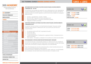 2013                2013




                                                                                                                                                      jan.




                                                                                                                                                                          DEZ.
                                 SGS training courses Making change happen


                                        IMPLEMENTAÇÃO DE SISTEMAS DE GESTÃO DA INVESTIGAÇÃO, DESENVOLVIMENTO 	
                                        E INOVAÇÃO (IDI) - NP 4457
                                                                                                                                        16 horas | 350€
                                        As economias mais avançadas são aquelas em que as organizações têm maior capacidade de
                                        Inovação. Perspetivando a Inovação como um mecanismo gerador de riqueza, a NP 4457 foi
SGS ACADEMY®                            desenvolvida de forma a facilitar a gestão do conhecimento e das atividades de investigação e   lISBOA   17-18 jun | 5-6 nov




                                 IDI1
                                        desenvolvimento.                                                                                Porto    17-18 jun | 5-6 nov
polos de formação
                                                                                                                                        Funchal 5-6 nov
                                        ••   Inovação – enquadramento, conceitos, modelos;
ModalidadeS                                                                                                                             Ponta Delgada 5-6 nov
                                        ••   Norma NP 4457 - Requisitos do Sistema de Gestão da IDI;
Cursos                                  ••   Sistema de Gestão de IDI – processos e ferramentas na prática;
                                        ••   Integração de Sistemas de Gestão.
 qualidade
                                        AUDITORIAS INTERNAS A SISTEMAS DE GESTÃO DE INVESTIGAÇÃO, DESENVOLVIMENTO 	
 ambiente e Gestão florestal
                                        E INOVAÇÃO NP 4457
                                                                                                                                        40 horas | 730€
 segurança e Saúde no Trabalho          As auditorias internas constituem uma forte ferramenta de gestão. Fique apto a realizar
 responsabilidade social                auditorias internas segundo o referencial NP 4457, sob os pontos de vista técnicos e
                                        comportamentais.                                                                                lISBOA   12-13-14-19-21 NOV
                                 IDI2




 sistemas integrados de gestão                                                                                                          Porto    12-13-14-19-21 NOV
 investigação,                          ••   Os requisitos da Norma NP 4457 na perspetiva do auditor;
 desenvolvimento e inovação
                                        ••   A norma ISO 19011;
 Gestão do risco, Segurança
 da Informação e Continuidade           ••   As fases de auditoria;
 do Negócio                             ••   A relação auditor/auditado. O planeamento e a gestão do tempo. A expressão escrita no
 Energia e 		                                relatório de auditoria;
 Construção Sustentável
 Saúde, Dispositivos Médicos            ••   Casos práticos – Simulações ou realização de uma auditoria em contexto real de trabalho.
 e Boas Práticas de Fabrico
                                        PÓS-GRADUAÇÃO / ESPECIALIZAÇÃO EM SUSTENTABILIDADE E INOVAÇÃO
 alimentar
 Automóvel -		                          Com esta Pós-Graduação / Especialização pretende-se o desenvolvimento de competências           200 horas | 1.980€
 Indústria e Peritagem                  que permitam às organizações otimizar e desenvolver novos processos nas áreas identificadas
 engenharia industrial                  como críticas, promovendo a inovação e assegurando a sua sustentabilidade.
                                 IDI3




                                                                                                                                        lISBOA   Início 10 mai | Início 18 OUT
 Respostas Sociais                      Toda a Pós-Graduação terá uma forte componente prática, através de análise de estudos de        Porto    Início 10 mai | Início 18 OUT
 Management & Soft Skills               caso, de coaching individualizado e visitas de estudo.
                                        Encontra-se prevista a realização de uma auditoria em campo, sendo que, na impossibilidade
 Formação e Gestão de Pessoas           da sua realização, esta será substituída por estudo de casos e simulações em sala.
 Gestão Comercial e Vendas

Ficha de INSCRIçÃO

percursos Formativos

Contactos


www.sgs.pt/portugalacademy                                           Anterior                                     27                              Próximo
 