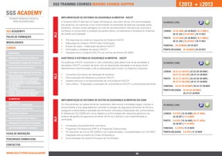 2013                  2013




                                                                                                                                                   jan.




                                                                                                                                                                         DEZ.
                                 SGS training courses Making change happen


                                       IMPLEMENTAÇÃO DE SISTEMAS Da SEGURANÇA ALIMENTAR - HACCP
                                       O Sistema HACCP definido no Codex Alimentarius, para além de ser uma recomendação             16 horas | 315€
                                       aos governos, às indústrias e aos consumidores na prevenção de doenças causadas pelos
                                       alimentos, constitui ainda vantagens ao nível de reconhecimento internacional, promove a
SGS ACADEMY®                           confiança no consumidor e proteção da saúde pública, complementa e fortalece os Sistemas      lISBOA 23-24 jan | 25-26 mar | 16-17 mai |




                                 AL2
                                       de Gestão da Qualidade.                                                                              30-31 jul | 24-25 out | 10-11 dez
polos de formação                                                                                                                    Porto    23-24 jan | 25-26 mar | 16-17 mai |
                                       ••   Pré-requisitos ao sistema e requisitos do Sistema HACCP;
                                                                                                                                              30-31 jul | 24-25 out | 10-11 dez
ModalidadeS                            ••   Elaboração do Sistema HACCP para Certificação;
                                       ••   Estudo de casos – Elaboração de planos HACCP;                                            Funchal 25-26 mar | 24-25 out
Cursos
                                       ••   Verificação e validação de planos HACCP;                                                 Ponta Delgada 25-26 mar | 24-25 out
 qualidade                             ••   Interação entre o Sistema HACCP e as normas da família ISO 9000.

 ambiente e Gestão florestal           AUDITORIAS A SISTEMAS DE SEGURANÇA ALIMENTAR - HACCP

 segurança e Saúde no Trabalho         As auditorias HACCP constituem o meio sistemático para determinar se as atividades e          32 horas | 550€
                                       resultados HACCP cumprem de facto com as disposições planeadas e se essas foram
 responsabilidade social               efetivamente implementadas e são as adequadas para cumprir os objetivos propostos.
 sistemas integrados de gestão                                                                                                       lISBOA 20-21-27-28 fev | 22-23-29-30 abr |
                                       ••   Conceitos e princípios de realização de auditoria;                                              20-21-27-28 jun | 20-21-27-28 nov
                                 AL3




 investigação,
 desenvolvimento e inovação            ••   Documentação de referência à auditoria HACCP;                                            Porto    20-21-27-28 fev | 22-23-29-30 abr |
 Gestão do risco, Segurança            ••   Aspetos técnicos e comportamentais de uma auditoria HACCP;                                        20-21-27-28 jun | 20-21-27-28 nov
 da Informação e Continuidade          ••   Caso prático – Preparação e realização de uma auditoria HACCP a uma empresa alimentar.
 do Negócio                                                                                                                          Funchal 22-23-29-30 abr | 20-21-27-28 nov
 Energia e 		
 Construção Sustentável                                                                                                              Ponta Delgada 22-23-29-30 abr |
 Saúde, Dispositivos Médicos                                                                                                                       20-21-27-28 nov
 e Boas Práticas de Fabrico
 alimentar
                                       IMPLEMENTAÇÃO DE SISTEMAS DE GESTÃO DA SEGURANÇA ALIMENTAR ISO 22000
 Automóvel -		
 Indústria e Peritagem                 Os intervenientes na cadeia alimentar necessitam demonstrar a entidades legais, clientes e    16 horas | 345€
                                       consumidores a sua capacidade em controlar os perigos de segurança alimentar de forma a
 engenharia industrial
                                       assegurar a salubridade e sanidade dos alimentos colocados à disposição dos consumidores.
 Respostas Sociais                     O referencial ISO 22000 tem como objetivo a uniformização dos requisitos genéricos do         lISBOA 5-6 fev | 15-16 abr | 26-27 jun |
                                       sistema de gestão da segurança alimentar de forma a facilitar a sua implementação e                  25-26 set | 11-12 nov
                                 AL4




 Management & Soft Skills
                                       verificação.
                                                                                                                                     Porto    5-6 fev | 15-16 abr | 26-27 jun |
 Formação e Gestão de Pessoas                                                                                                                 25-26 set | 11-12 nov
                                       ••   Introdução e enquadramento normativo;
 Gestão Comercial e Vendas             ••   Programas Pré-requisitos (PRP´s) e Programas Operacionais;                               Funchal 5-6 fev | 11-12 nov
                                       ••   Os requisitos da norma ISO 22000 e sua implementação; Compatibilidade com ISO 9001;      Ponta Delgada 5-6 fev | 11-12 nov
Ficha de INSCRIçÃO
                                            Integração dos princípios do Codex Alimentarius;
percursos Formativos                   ••   Documentação do sistema Processo de Certificação.

Contactos


www.sgs.pt/portugalacademy                                         Anterior                                    39                              Próximo
 