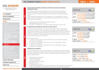2013               2013




                                                                                                                                                           jan.




                                                                                                                                                                              DEZ.
                                 SGS training courses Making change happen


                                       QUALIFICAÇÃO DE AUDITORES INTERNOS DE SISTEMAS DE GESTÃO DA SEGURANÇA 	
                                       ALIMENTAR ISO 22000
                                                                                                                                          40 horas | 660€
                                       As Auditorias Internas permitem através de um processo sistemático, independente e
                                       documentado evidenciar e avaliar objetivamente o cumprimento dos princípios legais e
SGS ACADEMY®                           normativos inerentes à implementação de um Sistema de Gestão da Segurança Alimentar                lISBOA 13-14-15-21-22 mar | 9-10-15-16-17 mai |
                                       (SGSA).                                                                                                   11-12-17-18-19 jul | 16-17-18-24-25 out




                                 AL5
polos de formação                      A identificação de discrepâncias entre o que está previsto e a sua aplicação real, conduz a
                                                                                                                                          Porto    13-14-15-21-22 mar | 9-10-15-16-17 mai |
                                       ações corretivas e consequentemente à optimização do funcionamento interno e à melhoria
                                                                                                                                                   11-12-17-18-19 jul | 16-17-18-24-25 out
ModalidadeS                            contínua do SGSA da empresa.
                                                                                                                                          Funchal 11-12-17-18-19 jul
Cursos                                 ••   Análise do referencial ISO 22000 na perspetiva do auditor;                                    Ponta Delgada 11-12-17-18-19 jul
                                       ••   Metodologias de auditoria (ISO 19011);
 qualidade
                                       ••   Caso prático – Realização de uma auditoria, preferencialmente, em contexto real.
 ambiente e Gestão florestal
                                       INTRODUÇÃO AOS REFERENCIAIS: BRC Food, IFS Food e BRC IOP
 segurança e Saúde no Trabalho
                                       As cadeias de distribuição exigem mais dos seus fornecedores em termos de qualidade e              24 horas | 450€
 responsabilidade social               segurança dos produtos. De forma a sistematizar e racionalizar os esforços desenvolvidos
                                       nesse sentido em auditorias de 2ª parte, foram definidos referenciais e sistemas de certificação
 sistemas integrados de gestão         adoptados em larga escala pela grande distribuição. Para as empresas do setor alimentar que        lISBOA 26-27-28 fev | 26-27-28 jun |
 investigação,                         se têm de preparar para o cumprimento destes standards importa conhecer os seus requisitos                18-19-20 set | 11-12-13 dez
 desenvolvimento e inovação            e processo de obtenção de uma certificação.
                                                                                                                                          Porto    26-27-28 fev | 26-27-28 jun |
                                 AL7




 Gestão do risco, Segurança
 da Informação e Continuidade                                                                                                                      18-19-20 set | 11-12-13 dez
 do Negócio                            Frequência por módulos:
 Energia e 		                          •• A – BRC Food - Os requisitos do referencial BRC-Food e sua interpretação, situações             Funchal 18-19-20 set
 Construção Sustentável
                                           concretas e da sua avaliação;                                                                  Ponta Delgada 18-19-20 set
 Saúde, Dispositivos Médicos
 e Boas Práticas de Fabrico            •• B – IFS Food - Os requisitos do referencial IFS Food e sua interpretação, situações
                                           concretas e da sua avaliação;
 alimentar
                                       •• C – BRC IOP - Os requisitos do referencial BRC-IOP e sua interpretação, situações
 Automóvel -		                             concretas e da sua avaliação.
 Indústria e Peritagem
 engenharia industrial                 MICROBIOLOGIA ALIMENTAR

 Respostas Sociais                     Este curso foi desenvolvido para dotar os participantes com conhecimentos sobre as principais      8 horas | 125€
                                       patologias emergentes de uma segurança alimentar deficiente e sobre interpretação de boletins
 Management & Soft Skills              de análise microbiológica com base nos limites microbiológicos existentes e de acordo com a
                                       regulamentação existente.                                                                          lISBOA 27 fev | 17 jul | 19 nov
 Formação e Gestão de Pessoas
                                                                                                                                          Porto    27 fev | 17 jul | 19 nov
                                 AL9




 Gestão Comercial e Vendas             ••   Noções gerais de microbiologia;
                                       ••   Toxinfecções alimentares;                                                                     Funchal 27 fev | 17 jul | 19 nov
Ficha de INSCRIçÃO                     ••   Limites microbiológicos;                                                                      Ponta Delgada 27 fev | 17 jul | 19 nov
                                       ••   Apreciação de boletins de ensaio;
percursos Formativos                   ••   Segurança Alimentar;
                                       ••   Nova abordagem comunitária;
Contactos                              ••   Critérios Microbiológicos relativos aos Géneros Alimentícios: novo enquadramento regulamentar
                                            (Regulamento 2073/2005 de 22 de Dezembro de 2005 – Jornal Oficial 2338 de 22/12/05).
www.sgs.pt/portugalacademy                                          Anterior                                     40                                 Próximo
 