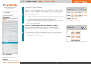 2013                  2013




                                                                                                                                                    jan.




                                                                                                                                                                          DEZ.
                                 SGS training courses Making change happen


                                       AVERIGUAÇÃO DE ACIDENTES DE VIAÇÃO
                                       O reconhecimento da importância de qualificar peritos averiguadores no setor dos sinistros     24 horas | 390€
                                       automóvel, leva-nos a realizar o presente curso, já que cabe ao perito averiguador um papel
                                       primordial na avaliação dos danos, na imputabilidade dos danos ao sinistro participado, na
SGS ACADEMY®                           correta identificação das peças danificadas, no apoio à reparação para a segurança ativa e     lISBOA 23-24-25 jan | 4-5-6 mar | 3-4-5 jun |
                                       passiva e na deteção de fraudes.                                                                      24-25-26 set | 12-13-14 out




                                 AT8
polos de formação                                                                                                                     Porto   23-24-25 jan | 4-5-6 mar | 3-4-5 jun |
                                       ••   1. Vertente técnica: O Seguro Obrigatório de Responsabilidade Civil Automóvel; O Código           24-25-26 set | 12-13-14 out
ModalidadeS
                                            da Estrada; Ilícitos provenientes de acidentes de viação ; Burla em seguros; Convenção
                                                                                                                                      Funchal    24-25-26 set
Cursos                                      IDS; Tabela Prática de Responsabilidades; Fraude no ramo automóvel;
                                                                                                                                      Ponta delgada        24-25-26 set
                                       ••   2. Vertente comportamental: Aspetos importantes na análise da participação de sinistro
 qualidade                                  (DAAA); fatores comportamentais vs depoimento das testemunhas; apurar matéria de
                                            facto; o relatório de averiguação.
 ambiente e Gestão florestal

 segurança e Saúde no Trabalho         TECNOLOGIA AUTOMÓVEL E AVALIAÇÃO DE DANOS EM VEÍCULOS AUTOMÓVEIS

 responsabilidade social               Desenvolvido para quem pretende adquirir conhecimentos, desenvolver técnicas e                 32 horas | 450€
                                       competências em Tecnologia Automóvel que habilitem a avaliar os danos em veículos
 sistemas integrados de gestão         automóvel e a fazer o respectivo enquadramento nas coberturas legais e contratuais.
 investigação,                                                                                                                        lISBOA 17-18-19-24-25-26 jan |
 desenvolvimento e inovação            ••   Apresentação das novas tecnologias aplicadas aos motores instalados no automóvel;                11-12-13-18-19-20 abr |
                                 AT9




 Gestão do risco, Segurança            ••   Avaliação de Danos em Veículos Automóveis: Influência na origem das peças e na                   19-20-21-26-27-28 set |
 da Informação e Continuidade
 do Negócio                                 qualidade de reparação; orçamentação.                                                            21-22-23-28-29-30 nov
 Energia e 		                                                                                                                         Porto   17-18-19-24-25-26 jan |
 Construção Sustentável
 Saúde, Dispositivos Médicos                                                                                                                  11-12-13-18-19-20 abr |
 e Boas Práticas de Fabrico                                                                                                                   19-20-21-26-27-28 set |
 alimentar                                                                                                                                    21-22-23-28-29-30 nov
 Automóvel -		
 Indústria e Peritagem
 engenharia industrial

 Respostas Sociais

 Management & Soft Skills

 Formação e Gestão de Pessoas

 Gestão Comercial e Vendas

Ficha de INSCRIçÃO

percursos Formativos

Contactos


www.sgs.pt/portugalacademy                                          Anterior                                     44                             Próximo
 