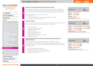 2013            2013




                                                                                                                                                    jan.




                                                                                                                                                                    DEZ.
                                 SGS training courses Making change happen


                                       MODELOS DE AVALIAÇÃO DA QUALIDADE DAS RESPOSTAS SOCIAIS
                                       Com o objetivo de constituir um referencial normativo que permita avaliar a qualidade dos   8 horas | 100€
                                       serviços prestados e consequentemente diferenciar positivamente as Respostas Sociais, o
                                       ISS, I.P. desenvolveu Modelos de Avaliação da Qualidade das Respostas Sociais (MAQRS).




                                 TS1
SGS ACADEMY®                                                                                                                       lISBOA 16 mar | 19 out
                                       Aspetos gerais e comuns aos referenciais normativos:                                        Porto   16 mar | 19 out
polos de formação                      •• Enquadramento;
                                                                                                                                   Funchal 16 mar
                                       •• Os 3 níveis de certificação e as suas exigências para as instituições;
ModalidadeS                                                                                                                        Ponta Delgada 16 mar
                                       •• Os modelos de avaliação da qualidade.
Cursos
                                       GESTÃO DE PESSOAS
 qualidade                             No contexto atual de mudança torna-se fundamental uma eficaz gestão de pessoas, com vista   24 horas | 250€
 ambiente e Gestão florestal           à prossecução dos objetivos que estão traçados para o Terceiro Setor.

 segurança e Saúde no Trabalho         ••   Gestão da mudança;                                                                     lISBOA 22-23 mar | 5-6 abr | 25-26 out | 8-9 nov
                                 TS2


 responsabilidade social
                                       ••   Liderança e Motivação de Equipas;                                                      Porto   22-23 mar | 5-6 abr | 25-26 out | 8-9 nov
                                       ••   Relacionamento Interpessoal;
                                                                                                                                   Funchal 22-23 mar | 5-6 abr
 sistemas integrados de gestão         ••   Gestão de Conflitos;
                                       ••   Análise e Descrição de Funções;                                                        Ponta Delgada 22-23 mar | 5-6 abr
 investigação,
 desenvolvimento e inovação            ••   Avaliação de Desempenho;
 Gestão do risco, Segurança            ••   Diagnóstico das Necessidades de Formação;
 da Informação e Continuidade
 do Negócio                            ••   Avaliação da Formação.
 Energia e 		
 Construção Sustentável                IMPLEMENTAÇÃO PRÁTICA DO SISTEMA DE GESTÃO DA QUALIDADE ISO 9001 NAS 		
 Saúde, Dispositivos Médicos
 e Boas Práticas de Fabrico            RESPOSTAS SOCIAIS
                                                                                                                                   48 horas | 380€
 alimentar                             O Terceiro Setor sente a necessidade de acompanhar as tendências do mercado,
 Automóvel -		                         demonstrando o seu compromisso com a Qualidade e transparência na relação com os seus
 Indústria e Peritagem                 Stakeholders, dando cumprimento às exigências da qualidade nas Respostas Sociais exigida    lISBOA Início 12 abr | 15 nov
                                 TS3




 engenharia industrial                 pela Segurança Social.                                                                      Porto   Início 12 abr | 15 nov

 Respostas Sociais                                                                                                                 Funchal Início 12 abr
                                       ••   A Gestão da Qualidade nas Instituições;
                                       ••   Integração dos manuais do ISS com a ISO 9001;                                          Ponta Delgada Início 12 abr
 Management & Soft Skills
                                       ••   Estudo dos requisitos e sua aplicação nas Instituições;
 Formação e Gestão de Pessoas          ••   O processo de certificação.
 Gestão Comercial e Vendas

Ficha de INSCRIçÃO

percursos Formativos

Contactos


www.sgs.pt/portugalacademy                                           Anterior                                      47                        Próximo
 