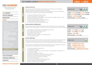 2013               2013




                                                                                                                                                                jan.




                                                                                                                                                                                   DEZ.
                                 SGS training courses Making change happen


                                        GESTÃO DE projetos
                                        Este curso tem como objetivo dotar os participantes dos conhecimentos, metodologias e                  16 horas | 390€
                                        práticas standartizadas, na gestão profissional de projetos.
                                        Pretende-se que os participantes fiquem aptos a gerir cada etapa do ciclo de vida do projeto,
                                        cumprindo com os objetivos, prazos e orçamentos estabelecidos.                                         lISBOA 30-31 jan | 29-30 abr | 23-24 jul | 19-20 nov
SGS ACADEMY®




                                 MS12
                                                                                                                                               Porto 30-31 jan | 29-30 abr | 23-24 jul | 19-20 nov
polos de formação                       ••   As etapas e os intervenientes de um projeto;
                                        ••   A análise de viabilidade e custo-eficácia;                                                        Funchal 29-30 abr | 19-20 nov
ModalidadeS                             ••   Definição, planeamento e organização do projeto: objetivos, atividades; tempos e custos;
                                                                                                                                               Ponta delgada 29-30 abr | 19-20 nov
                                        ••   Programação e planificação; recursos;
Cursos                                  ••   Controlo e acompanhamento da gestão de projetos;
                                        ••   Os riscos existentes na gestão de projetos;
 qualidade                              ••   As ferramentas informáticas na gestão de projetos.

 ambiente e Gestão florestal            ASSERTIVIDADE NA COMUNICAÇÃO
 segurança e Saúde no Trabalho          Desenvolvido para quem pretende aperfeiçoar as suas competências ao nível da comunicação,              8 horas | 150€
                                        utilizando no dia-a-dia profissional, os princípios de uma comunicação eficaz no trabalho de equipa.
 responsabilidade social
                                 MS13



                                        ••   Auto-diagnóstico de Estilos de Comunicação/Comportamentos;                                        lISBOA 8 fev | 15 mai | 17 set | 3 dez
 sistemas integrados de gestão
                                        ••   Comunicação e Comportamentos assertivos;
 investigação,                                                                                                                                 Porto    8 fev | 15 mai | 17 set | 3 dez
                                        ••   Comunicação Verbal e Não Verbal;
 desenvolvimento e inovação
                                        ••   Escuta Activa: A Arte de Ouvir;                                                                   Funchal 15 mai | 3 dez
 Gestão do risco, Segurança
 da Informação e Continuidade           ••   Feedback Sistemático: Adaptar a comunicação ao outro;
 do Negócio                                                                                                                                    Ponta delgada 15 mai | 3 dez
                                        ••   Comunicação não-assertiva.
 Energia e 		
 Construção Sustentável
                                        GESTÃO DA MUDANÇA
 Saúde, Dispositivos Médicos
 e Boas Práticas de Fabrico             Este curso tem como objetivo sensibilizar e preparar os participantes para os múltiplos processos      8 horas | 150€
 alimentar                              de mudança organizacional que ocorrem nas Organizações, especialmente neste período
                                        conturbado, com as repercussões sentidas quer ao nível das pessoas quer ao nível dos processos.
 Automóvel -		
 Indústria e Peritagem                                                                                                                         lISBOA A combinar com o cliente
                                        Pretende-se que os participantes sejam capazes de identificar, definir, acompanhar e fazer parte
 engenharia industrial                                                                                                                         Porto    A combinar com o cliente
                                        de um processo de mudança tendo em vista o sucesso organizacional.
 Respostas Sociais                                                                                                                             Funchal A combinar com o cliente
                                        ••   A mudança do paradigma organizacional;                                                            Ponta delgada A combinar com o cliente
                                 GP30




 Management & Soft Skills               ••   A necessidade de mudança;
                                        ••   As mudanças nas exigências dos postos de trabalho, nas organizações, nas pessoas e na
 Formação e Gestão de Pessoas
                                             relação pessoa-trabalho;
 Gestão Comercial e Vendas              ••   A mudança e a resistência à mudança;
                                        ••   Mecanismos subjacentes e formas de ultrapassar a resistência;
Ficha de INSCRIçÃO                      ••   Desenvolvimento de atitudes positivas face à mudança;
                                        ••   Análise das causas de resistências às mudanças;
percursos Formativos                    ••   Como contornar obstáculos;
                                        ••   Técnicas para uma implementação eficaz da mudança;
Contactos                               ••   Encarar a mudança como valor organizacional;
                                        ••   Atitudes e comportamentos de sucesso.

www.sgs.pt/portugalacademy                                                                                         54
 