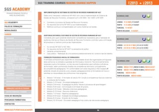 2013                 2013




                                                                                                                                                       jan.




                                                                                                                                                                            DEZ.
                                 SGS training courses Making change happen


                                       IMPLEMENTAÇÃO DE SISTEMAS DE GESTÃO DE RECURSOS HUMANOS NP 4427
                                       Saiba como interpretar o referencial NP 4427 com vista à implementação do Sistema de              16 horas | 330€
                                       Gestão de Recursos Humanos, compatível com a ISO 9001, ISO 14001 e NP 4397.




                                 GP1
SGS ACADEMY®                           ••   Conceitos e princípios da Gestão de Recursos Humanos;                                        lISBOA 11-12 abr | 17-18 out
                                       ••   Os requisitos da norma NP 4427 e sua implementação;                                          Porto    11-12 abr | 17-18 out
polos de formação                      ••   Melhoria contínua e compatibilidade com outros Sistemas de Gestão.
                                                                                                                                         Funchal 17-18 out
ModalidadeS                                                                                                                              Ponta delgada 17-18 out

Cursos
                                       AUDITORIAS INTERNAS A SISTEMAS DE GESTÃO DE RECURSOS HUMANOS NP 4427
 qualidade                             Concebido para quem pretende desenvolver competências necessárias para a realização de
                                                                                                                                         40 horas | 690€
                                       auditorias internas ao Sistema de Gestão de Recursos Humanos e contribuir para a otimização
 ambiente e Gestão florestal           de processos e melhoria contínua das Organizações.
                                 GP2

 segurança e Saúde no Trabalho                                                                                                           lISBOA 8-9-10-16-17 mai | 4-5-6-12-13 dez
                                       ••   As normas NP 4427 e ISO 1901;
 responsabilidade social                                                                                                                 Porto    8-9-10-16-17 mai | 4-5-6-12-13 dez
                                       ••   Os requisitos da Norma NP 4427 na perspetiva do auditor,
 sistemas integrados de gestão         ••   Vertente comportamental;
                                       ••   Caso prático – Realização de uma auditoria preferencialmente em contexto real de trabalho.
 investigação,
 desenvolvimento e inovação
                                       FORMAÇÃO PEDAGÓGICA INICIAL DE FORMADORES
 Gestão do risco, Segurança
 da Informação e Continuidade          A formação profissional para responder às necessidades atuais das organizações portuguesas
 do Negócio                                                                                                                              103 horas | 345€
                                       deve centrar-se na utilidade e qualidade da informação a transmitir. Para tal é estritamente
 Energia e 		
 Construção Sustentável                necessário que os formadores, um dos recursos fundamentais para a eficácia e eficiência
 Saúde, Dispositivos Médicos           da formação, sejam profissionais dotados de competências técnicas e, principalmente,              lISBOA Início 7 fev | Início 16 mai | Início 26 set
 e Boas Práticas de Fabrico            de competências pedagógicas. Em conformidade com estes requisitos a SGS Academy®
                                                                                                                                         Porto    Início 7 fev | Início 16 mai | Início 26 set
 alimentar                             pretende, através do presente curso, preparar pedagogicamente os formadores do futuro e
                                       satisfazer as necessidades dos profissionais mais exigentes.                                      Funchal    Início 16 mai
 Automóvel -		
 Indústria e Peritagem                                                                                                                   Ponta Delgada Início 16 mai
 engenharia industrial                 ••   Módulo 1 (6 horas) - O formador do século XXI: função e competências face aos sistemas
                                 GP3




                                            e contextos de formação;
 Respostas Sociais
                                       ••   Módulo 2 (15 horas) - Simulação pedagógica inicial;
 Management & Soft Skills              ••   Módulo 3 (6 horas) - A pedagogia do adulto: fatores e processos de aprendizagem;
                                       ••   Módulo 4 (9 horas) - Comunicação e animação de grupos;
 Formação e Gestão de Pessoas          ••   Módulo 5 (22 horas) - Métodos e técnicas pedagógicas;
 Gestão Comercial e Vendas             ••   Módulo 6 (15 horas) - Recursos didácticos;
                                       ••   Módulo 7 (3 horas) - Objetivos pedagógicos;
Ficha de INSCRIçÃO                     ••   Módulo 8 (6 horas) - Avaliação da estratégia pedagógica;
                                       ••   Módulo 9 (3 horas) - Itinerário de formação;
percursos Formativos                   ••   Módulo 10 (18 horas) - Simulação pedagógica final e plano de intervenção pedagógica.

Contactos


www.sgs.pt/portugalacademy                                          Anterior                                     55                                Próximo
 