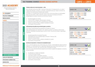 2013               2013




                                                                                                                                                       jan.




                                                                                                                                                                          DEZ.
                                 SGS training courses Making change happen


                                        TÉCNICA ANÁLISE DE NECESSIDADES - SPIN
                                        Nos mercados profissionais (B2B – Business to Business), é fundamental ter um critério/       8 horas | 150€
                                        método para abordar e conhecer os Clientes, na perspetiva de que o Gestor Comercial vai
                                        contactar com profissionais treinados para comprar.
SGS ACADEMY®                            Considerar um método/critério que permita estruturar a forma de analisar as necessidades      lISBOA 2 fev | 4 mai | 27 jul | 9 nov
                                        deste tipo de clientes, é fator crítico de sucesso e permite às empresas aumentar a




                                 GP24
                                                                                                                                      Porto    2 fev | 4 mai | 27 jul | 9 nov
polos de formação                       probabilidade do sucesso comercial junto dos seus Clientes.
                                                                                                                                      Funchal 4 mai | 9 nov
ModalidadeS                             ••   As Necessidades do Clientes;                                                             Ponta delgada 4 mai | 9 nov

Cursos                                  ••   A Técnica SPIN: tipologia, caracterização e métodos;
                                        ••   Exercícios Práticos para treino e aplicação dos conteúdos;
 qualidade                              ••   Cenário Comercial (filmado, avaliado e analisado em grupo);
                                        ••   Conclusões e Encerramento.
 ambiente e Gestão florestal

 segurança e Saúde no Trabalho
                                        APRESENTAR SOLUÇÕES QUE INTERESSAM A CLIENTES
                                        Como fazer Apresentações/Propostas/Demonstrações ao Cliente?                                  8 horas | 150€
 responsabilidade social
                                        Fazer apresentações que interessam, têm impacto e motivam os Clientes implica treinar
 sistemas integrados de gestão          técnicas e habilidades de apresentação (a técnica CVB). Isto permite fortalecer capacidades
                                        comerciais.                                                                                   lISBOA 9 fev | 11 mai | 9 ago | 16 nov
                                 GP25




 investigação,
 desenvolvimento e inovação                                                                                                           Porto    9 fev | 11 mai | 9 ago | 16 nov
 Gestão do risco, Segurança             ••   Apresentações/Demonstrações/Propostas;
 da Informação e Continuidade                                                                                                         Funchal 11 mai | 16 nov
 do Negócio                             ••   Habilidades/Técnicas de Apresentação Comercial: A técnica CVB;
 Energia e 		                           ••   Exercícios Práticos/Treino;                                                              Ponta delgada 11 mai | 16 nov
 Construção Sustentável
                                        ••   Cenário Comercial (filmado, avaliado e analisado em grupo);
 Saúde, Dispositivos Médicos
 e Boas Práticas de Fabrico             ••   Conclusões e Encerramento.
 alimentar                              GESTÃO DE OBJEÇÕES E TÉCNICAS DE ARGUMENTAÇÃO
 Automóvel -		
 Indústria e Peritagem                  Com o nível de exigência e de conhecimento dos Clientes, a necessidade de negociar gerindo    8 horas | 150€
                                        objeções, e a necessidade de ter a capacidade adequada para argumentar eficazmente, é um
 engenharia industrial
                                        dos requisitos comerciais mais importante para a atividade de vendas.
 Respostas Sociais                      Este curso visa fundamentalmente preparar os formandos na gestão de objeções e na técnica     lISBOA 16 fev | 18 mai | 10 ago | 23 nov
                                        de argumentação.
                                 GP26




 Management & Soft Skills                                                                                                             Porto    16 fev | 18 mai | 10 ago | 23 nov
                                                                                                                                      Funchal 18 mai | 23 nov
 Formação e Gestão de Pessoas           ••   As Objeções e a Gestão de Objeções;
                                        ••   A Técnica de Argumentação;                                                               Ponta delgada 18 mai | 23 nov
 Gestão Comercial e Vendas
                                        ••   Importante impacto na atividade comercial;
Ficha de INSCRIçÃO                      ••   Exercícios Práticos para treino e aplicação dos conteúdos;
                                        ••   Cenário Comercial (filmado, avaliado e analisado em grupo);
percursos Formativos                    ••   Conclusões e Encerramento.

Contactos


www.sgs.pt/portugalacademy                                           Anterior                                    58                             Próximo
 