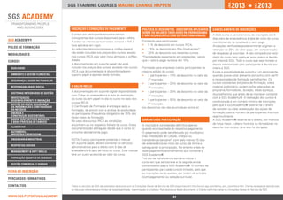 2013                     2013




                                                                                                                                                                                  jan.




                                                                                                                                                                                                           DEZ.
                                 SGS training courses Making change happen



                                  Inscrição e condições de pagamento                               Política de descontos (descontos aplicáveis                      Cancelamento de inscrições
                                                                                                   sobre os valores tabelados em cronograma
                                  O preço por participante encontra-se nos                         e não acumuláveis com outras campanhas)                          A SGS aceita o cancelamento de inscrições até 5
                                  cronogramas dos cursos disponíveis para o efeito.                                                                                 dias úteis de antecedência à data de início do curso,
SGS ACADEMY®                      A todos os valores apresentados acresce o IVA à                  Formação para particulares:                                      reembolsando na totalidade o valor pago.
                                  taxa aplicável em vigor.                                         •• 5 % de desconto em cursos IRCA;                               Anulações verificadas posteriormente originam a
polos de formação                 As refeições (almoços/jantares e coffee-breaks)                  •• 7,5% de desconto em Pós-Graduações*;                          retenção de 25% do valor pago, em compensação
                                  não estão incluídas nos preços dos cursos, exceto                •• 20% de desconto nos restantes cursos.                         de despesas já ocorridas. A não comparência no(s)
ModalidadeS
                                  nos cursos IRCA cujo valor inclui almoços e coffee-              *Facilidade de pagamento em prestações, sendo                    dia(s) do curso sem qualquer aviso prévio é devido
Cursos                            breaks.                                                          que o valor a pagar acresce em 10%                               por inteiro à SGS. Todo o curso que seja iniciado e
                                  A documentação em suporte papel não está                                                                                          depois interrompido pelo participante é devido por
 qualidade                        incluída nos preços dos cursos, excepto nos cursos               Formação para empresas (vários participantes na                  inteiro à SGS.
                                  IRCA cuja documentação é disponibilizada em                      mesma edição do curso):                                          Existe a possibilidade de substituir um participante
 ambiente e Gestão florestal      suporte papel e apenas neste formato.                            •• 2 participantes – 10% de desconto no valor da                 que não possa estar presente por outro, com perfil
                                                                                                        2ª inscrição;                                               e necessidades de formação semelhantes. Os
 segurança e Saúde no Trabalho
                                                                                                   •• 3 participantes – 20% de desconto no valor da                 cursos constantes em plano de formação, site e
 responsabilidade social          O valor inclui                                                        3ª inscrição;                                               material publicitário, podem sofrer alterações de
                                  A documentação em suporte digital disponibilizada                •• 4 participantes – 30% de desconto no valor da                 programa, formadores, duração, datas e preços.
 sistemas integrados de gestão                                                                                                                                      Aconselhamos que antes de se inscrever contacte
                                  com 2 dias de antecedência à data de realização                       4ª inscrição;
 investigação,                    do curso (ou em papel no dia do curso no caso dos                                                                                 com a SGS Academy®. A realização dos cursos é
 desenvolvimento e inovação                                                                        •• 5 participantes – 50% de desconto no valor da
                                  cursos IRCA).                                                                                                                     condicionada a um número mínimo de inscrições,
 Gestão do risco, Segurança                                                                             5ª inscrição.                                               pelo que a SGS Academy® reserva-se o direito
 da Informação e Continuidade     O Certificado de Formação é entregue após a                      (os descontos não são acumuláveis entre si)
 do Negócio                       formação, de acordo com a análise da assiduidade                                                                                  de cancelar ou adiar a realização das ações de
 Energia e 		                     do participante (frequência obrigatória de 75% das                                                                                formação, caso o número de participantes inscritos
 Construção Sustentável                                                                                                                                             seja insuficiente.
                                  horas totais de formação).
 Saúde, Dispositivos Médicos                                                                       Garantia de participação                                         A SGS Academy® reserva-se o direito, por motivos
 e Boas Práticas de Fabrico       No caso dos cursos IRCA as condições
                                  encontram-se no respetivo folheto do curso. Estes                                                                                 de força maior, a alterar horários ou formadores no
                                                                                                   A inscrição é considerada definitiva apenas
 alimentar                                                                                                                                                          decorrer dos cursos, se a isso for obrigada.
                                  documentos são entregues desde que o curso se                    quando acompanhada do respetivo pagamento.
 Automóvel -		                    encontre devidamente pago.                                       O pagamento pode ser efetuado por multibanco
 Indústria e Peritagem
                                                                                                   (nas instalações de Lisboa), cheque ou
 engenharia industrial            NOTA: Caso o participante pretenda o manual                      transferência bancária*, com pelo menos 15 dias
                                  em suporte papel, deverá contactar os serviços                   de antecedência ao início do curso, de forma a
 Respostas Sociais
                                  administrativos para o efeito com 5 dias de                      salvaguardar a participação. No entanto antes de
 Management & Soft Skills         antecedência à data de início do curso. Este manual              fazer pagamento aconselhamos que contacte a
                                  terá um custo acrescido ao valor do curso.                       SGS Academy®.
 Formação e Gestão de Pessoas                                                                      *no ato da transferência bancária indicar o
                                                                                                   curso em que se inscreve e de seguida enviar
 Gestão Comercial e Vendas
                                                                                                   comprovativo para a SGS Academy®. O número de
                                                                                                   participantes para cada curso é limitado, pelo que
Ficha de INSCRIçÃO
                                                                                                   as inscrições serão aceites, por ordem de entrada
                                                                                                   (com pagamento) ou seleção curricular.
percursos Formativos

Contactos                         Todos os serviços da SGS são prestados de acordo com as Condições Gerais de Serviço da SGS disponíveis em http://www.sgs.com/terms_and_conditions.htm. Chama-se especial atenção para
                                  as cláusulas referentes aos limites de responsabilidade, indemnização e jurisdição. Pela assinatura deste documento, o Cliente confirma aceitar as Condições Gerais de Serviço da SGS.

www.sgs.pt/portugalacademy                                                Anterior                                              61                                            Próximo
 