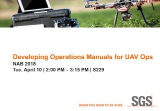 Developing Operations Manuals for UAV Ops
NAB 2018
Tue. April 10 | 2:00 PM – 3:15 PM | S229
 