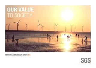 OUR VALUE
TO SOCIETY
CORPORATE SUSTAINABILITY REPORT 2018
 