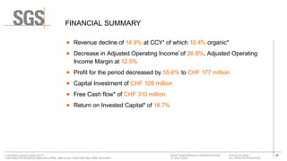 27© SGS SA 2020
ALL RIGHTS RESERVED
HALF YEAR RESULTS PRESENTATION
21 JULY 2020
1. Constant currency basis (CCY)
* Alterna...