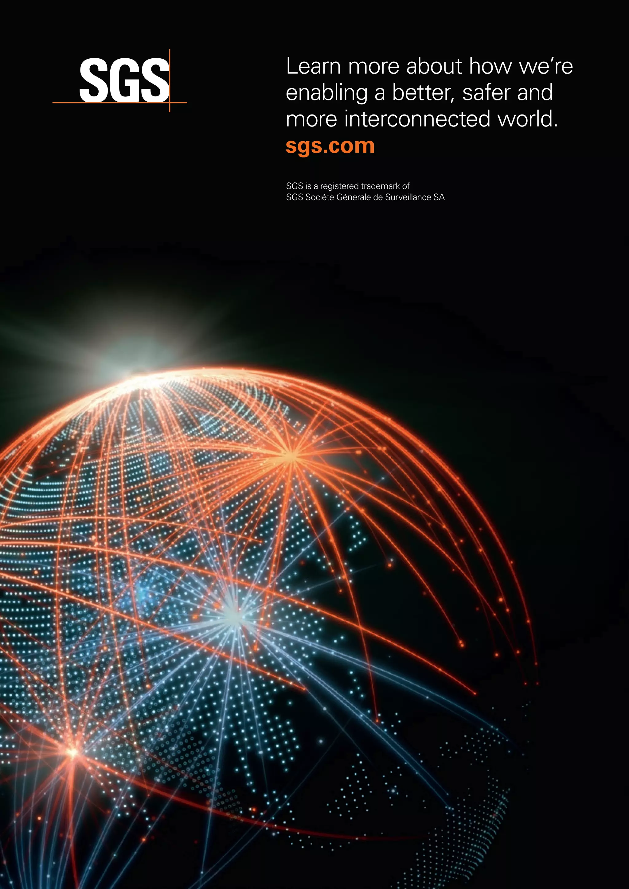 SGS is a registered trademark of
SGS Société Générale de Surveillance SA
 