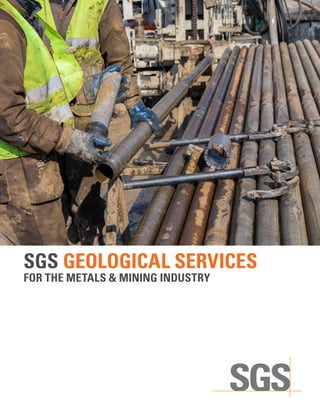 SGS GEOLOGICAL SERVICES
FOR THE METALS & MINING INDUSTRY
 