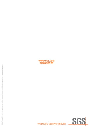 WWW.SGS.COM
WWW.SGS.PT
©SGSPortugalS.A.–2014–Allrightsreserved-SGSisaregisteredtrademarkofSGSGroupManagementSATRAINMP007/14(2017/07/11)
 
