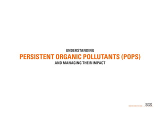 Understanding Persistent Organic Pollutants (POPs) and Managing their Impact