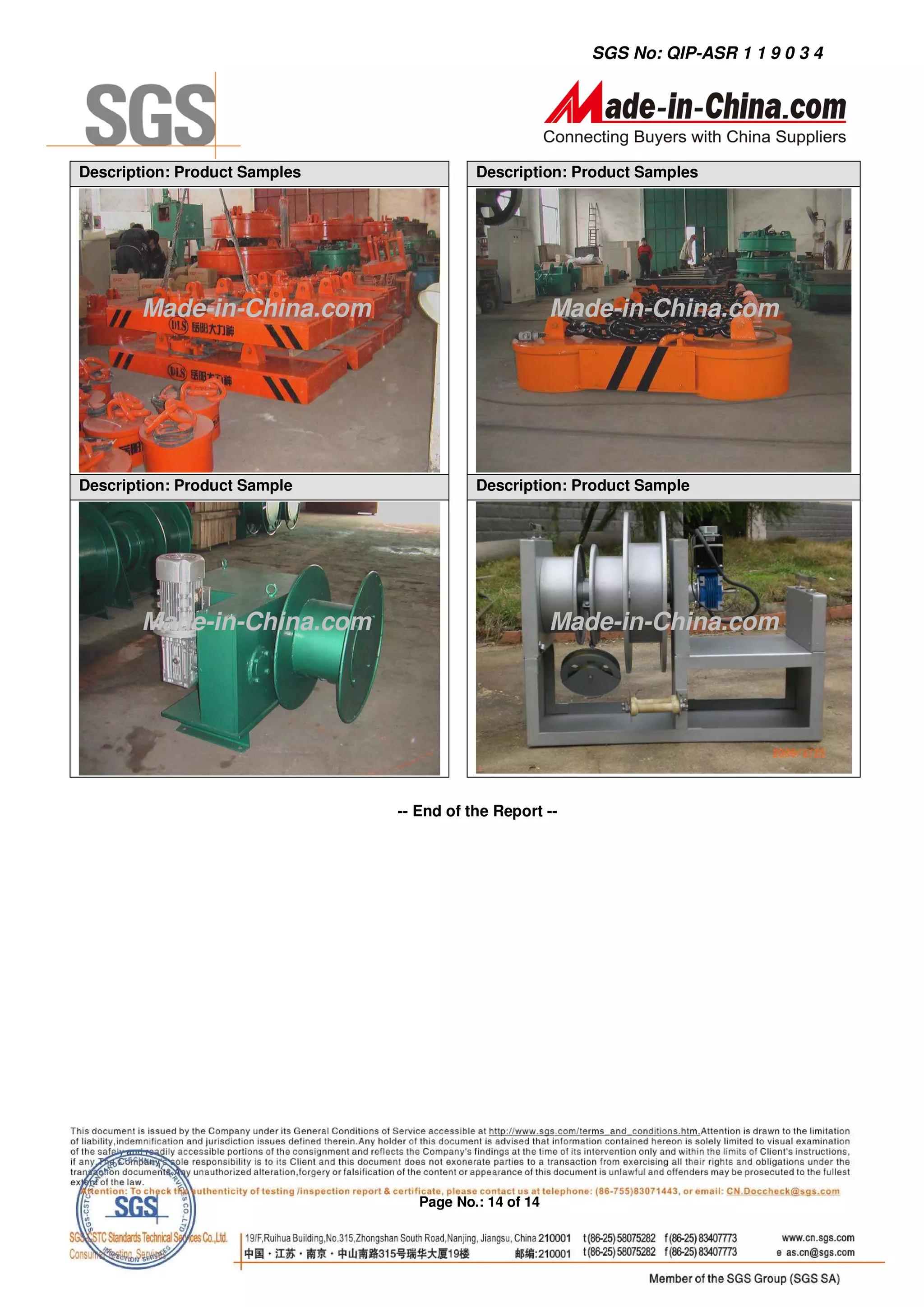SGS No: QIP-ASR 1 1 9 0 3 4




Description: Product Samples              Description: Product Samples




       Made-in-China.com                               Made-in-China.com




Description: Product Sample               Description: Product Sample




       Made-in-China.com                               Made-in-China.com




                               -- End of the Report --




                                  Page No.: 14 of 14
 