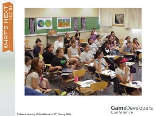 Collateral Learning: Online Games for 21st Century Skills
 