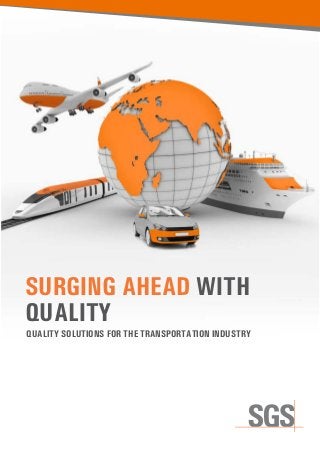 SURGING AHEAD WITH
QUALITY
QUALITY SOLUTIONS FOR THE TRANSPORTATION INDUSTRY
 