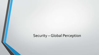 Security – Global Perception
 