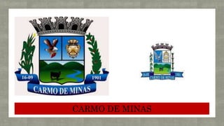 CARMO DE MINAS
 
